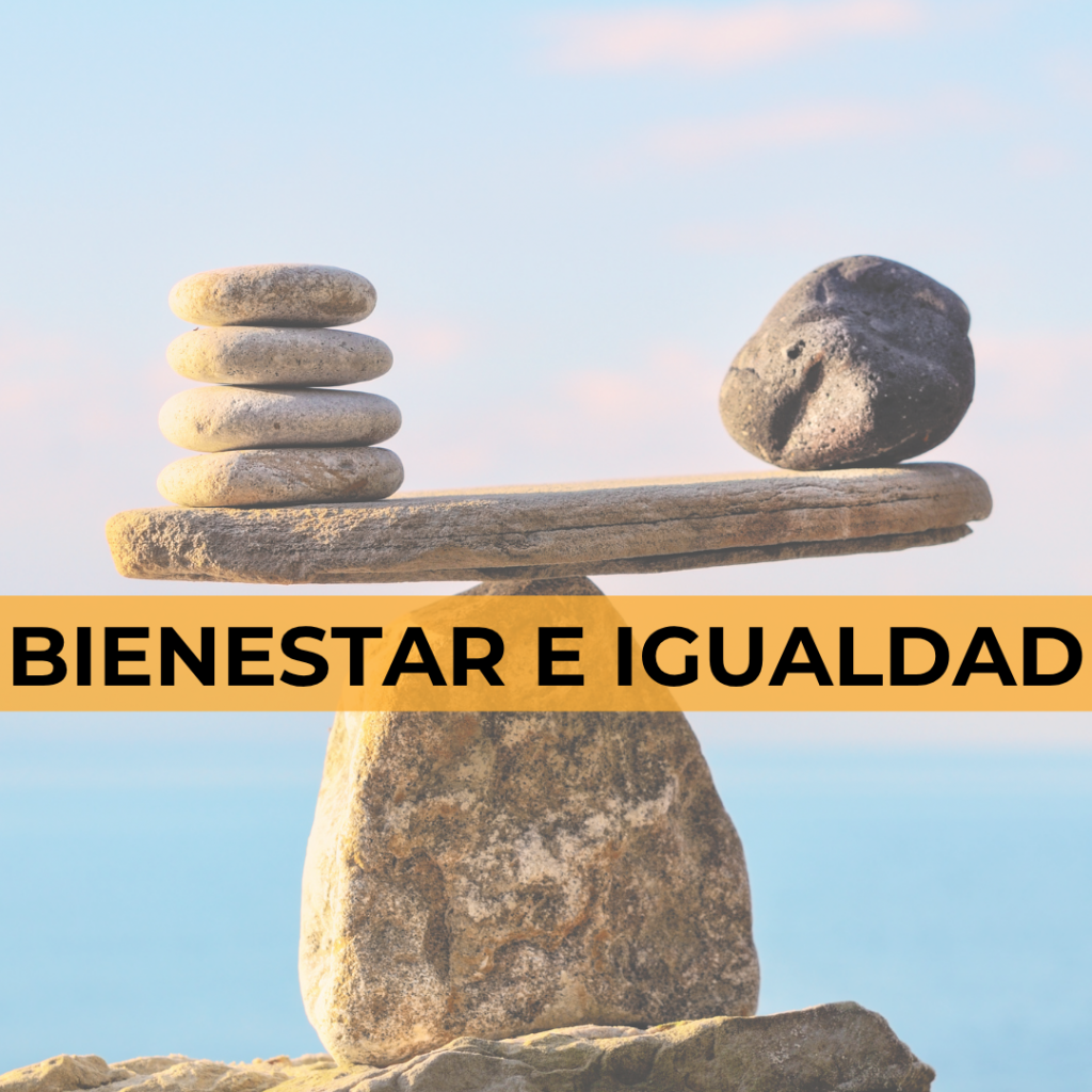 BIENESTAR E IGUALDAD